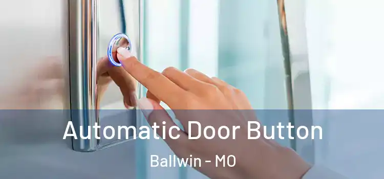  Automatic Door Button Ballwin - MO