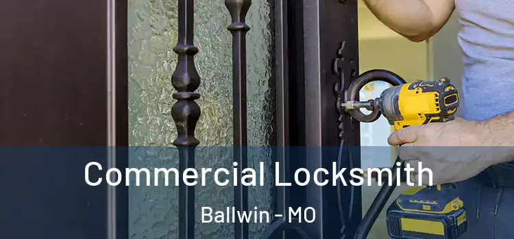 Commercial Locksmith Ballwin - MO