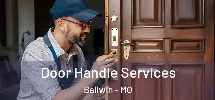 Door Handle Services Ballwin - MO
