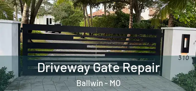  Driveway Gate Repair Ballwin - MO