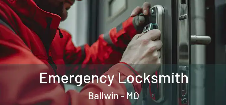 Emergency Locksmith Ballwin - MO