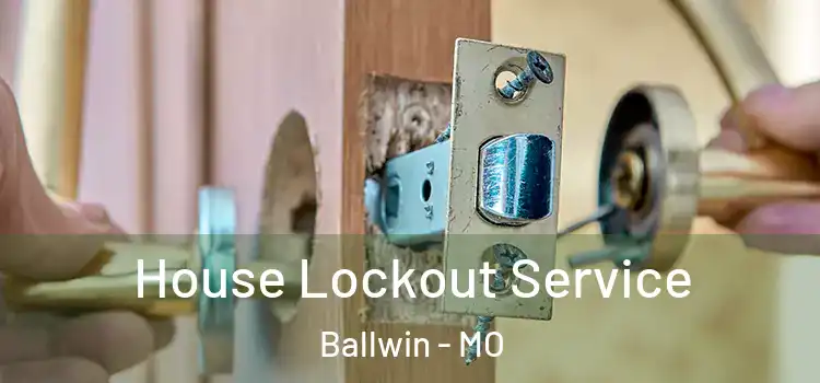  House Lockout Service Ballwin - MO