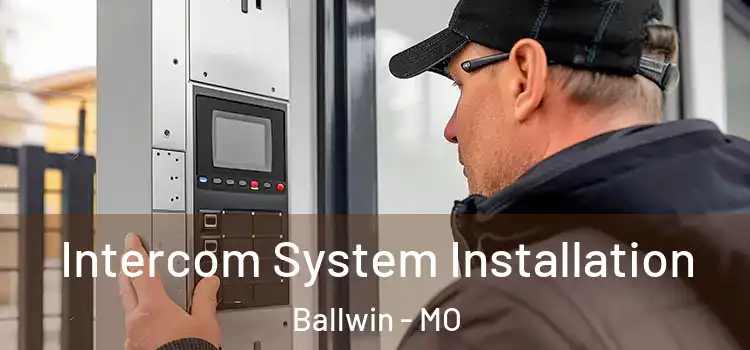  Intercom System Installation Ballwin - MO
