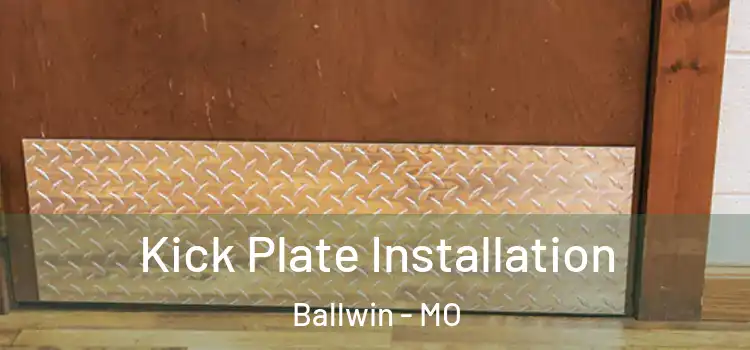 Kick Plate Installation Ballwin - MO