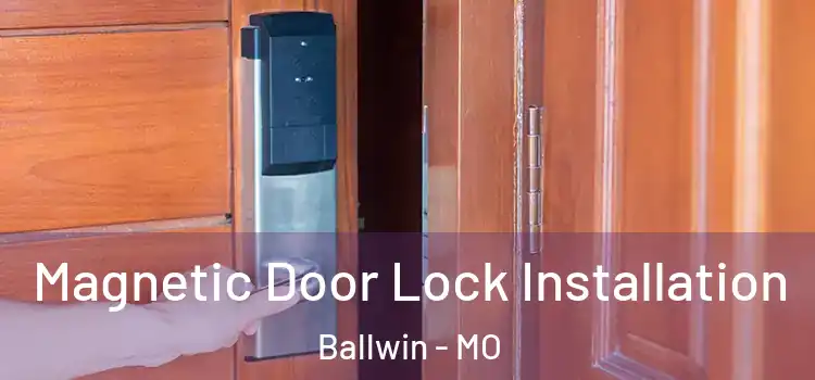  Magnetic Door Lock Installation Ballwin - MO