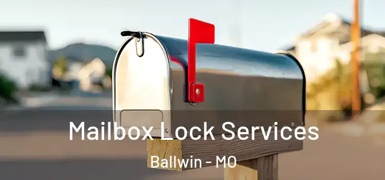Mailbox Lock Services Ballwin - MO