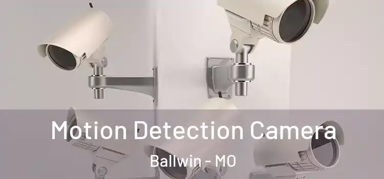  Motion Detection Camera Ballwin - MO