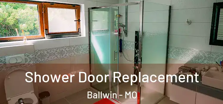 Shower Door Replacement Ballwin - MO