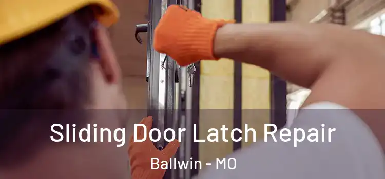 Sliding Door Latch Repair Ballwin - MO