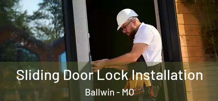  Sliding Door Lock Installation Ballwin - MO