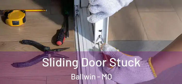  Sliding Door Stuck Ballwin - MO
