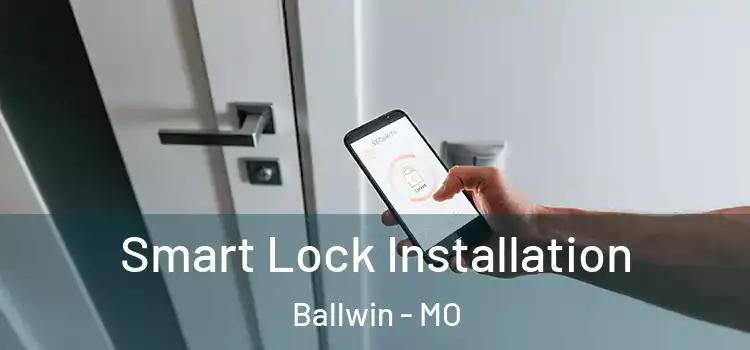 Smart Lock Installation Ballwin - MO
