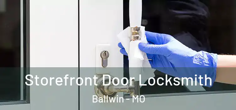 Storefront Door Locksmith Ballwin - MO